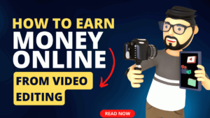 Earn Money from Video Editing Image