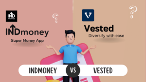 Vested vs INDmoney