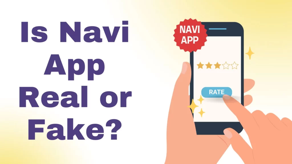 Is Navi Loan App Fake or Real? – An ultimate Review